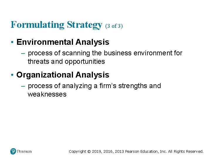 Formulating Strategy (3 of 3) • Environmental Analysis – process of scanning the business