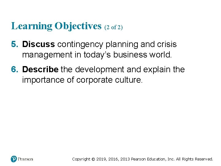 Learning Objectives (2 of 2) 5. Discuss contingency planning and crisis management in today’s