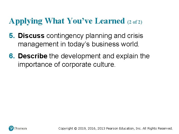 Applying What You’ve Learned (2 of 2) 5. Discuss contingency planning and crisis management