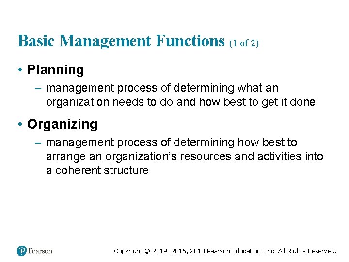 Basic Management Functions (1 of 2) • Planning – management process of determining what
