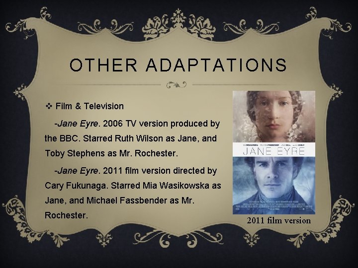 OTHER ADAPTATIONS v Film & Television -Jane Eyre. 2006 TV version produced by the