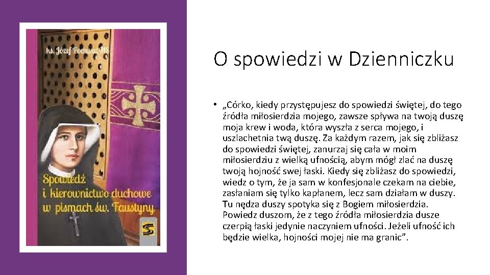 O spowiedzi w Dzienniczku • „Córko, kiedy przystępujesz do spowiedzi świętej, do tego źródła