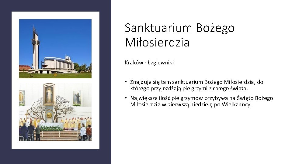 Sanktuarium Bożego Miłosierdzia Kraków - Łagiewniki • Znajduje się tam sanktuarium Bożego Miłosierdzia, do