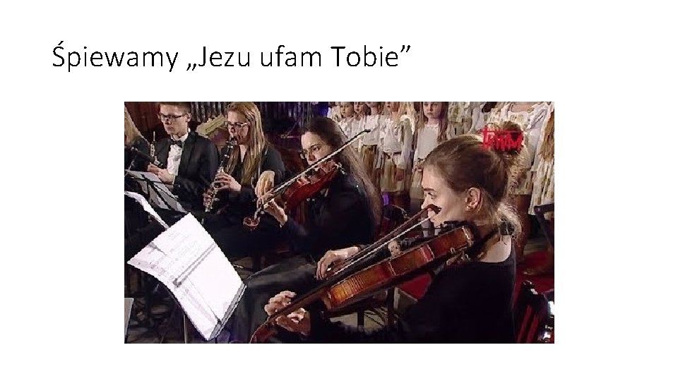 Śpiewamy „Jezu ufam Tobie” 