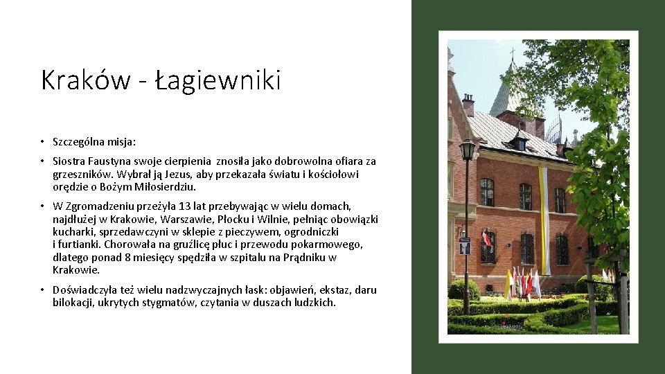 Kraków - Łagiewniki • Szczególna misja: • Siostra Faustyna swoje cierpienia znosiła jako dobrowolna