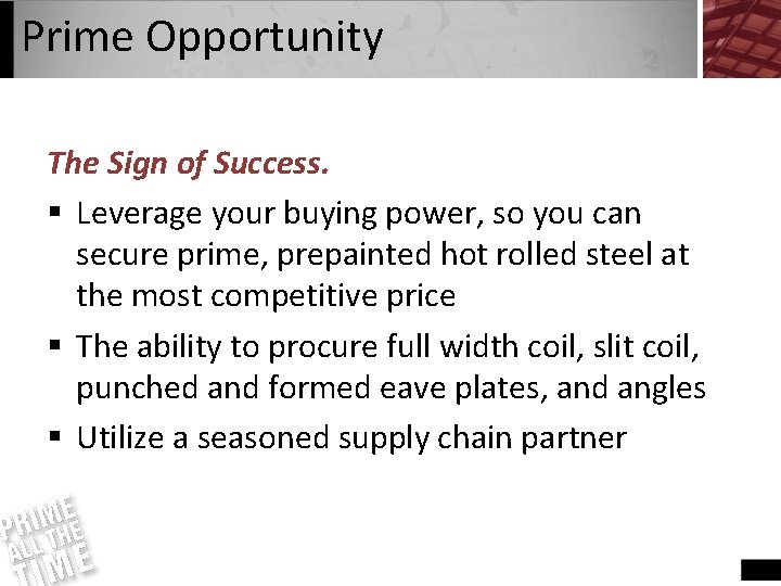 Prime Opportunity The Sign of Success. § Leverage your buying power, so you can