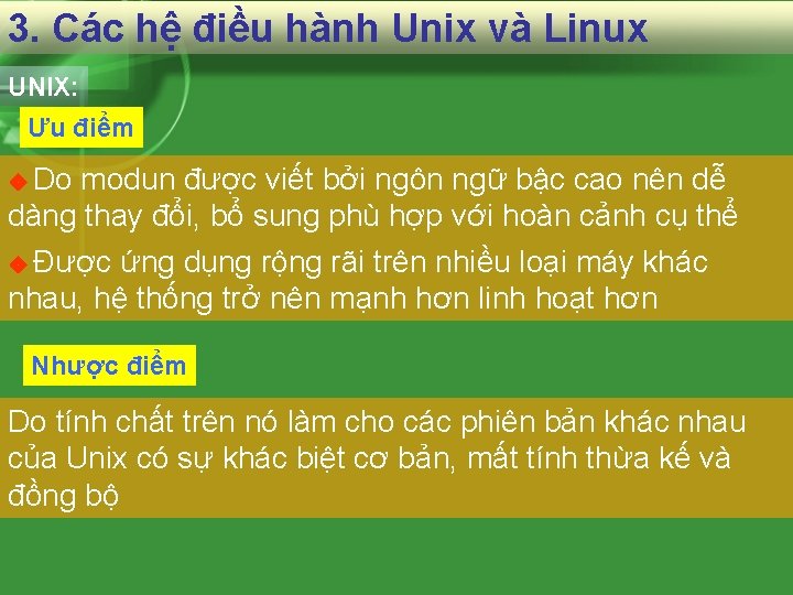 3. Các hệ điều hành Unix và Linux UNIX: Ưu điểm Do modun được