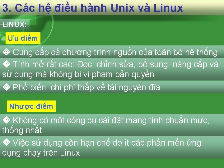 3. Các hệ điều hành Unix và Linux LINUX: Ưu điểm Cung cấp cả