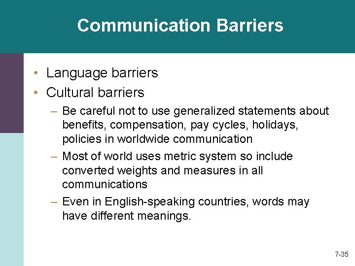 Communication Barriers • Language barriers • Cultural barriers – Be careful not to use