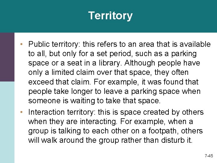 Territory • Public territory: this refers to an area that is available to all,