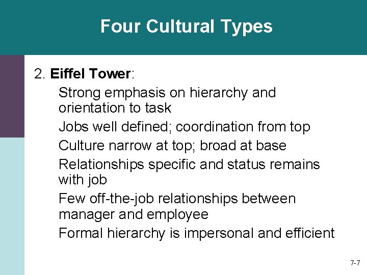 Four Cultural Types 2. Eiffel Tower: Strong emphasis on hierarchy and orientation to task