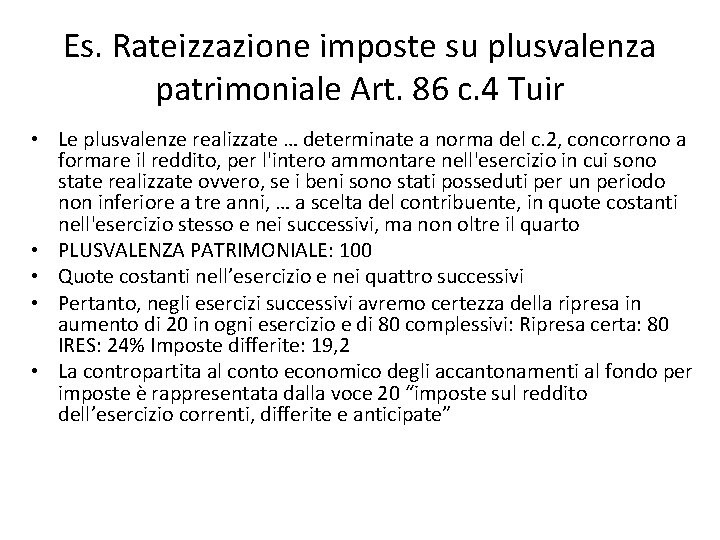 Es. Rateizzazione imposte su plusvalenza patrimoniale Art. 86 c. 4 Tuir • Le plusvalenze