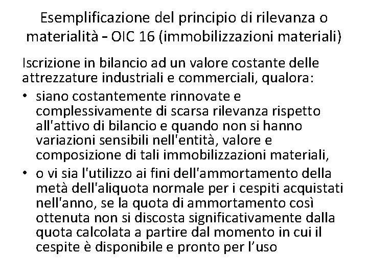 Esemplificazione del principio di rilevanza o materialità – OIC 16 (immobilizzazioni materiali) Iscrizione in