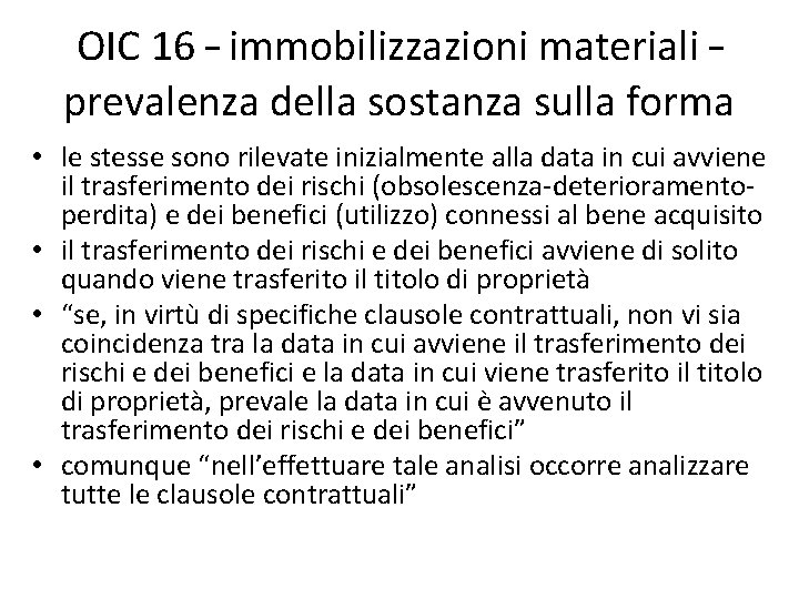 OIC 16 – immobilizzazioni materiali – prevalenza della sostanza sulla forma • le stesse