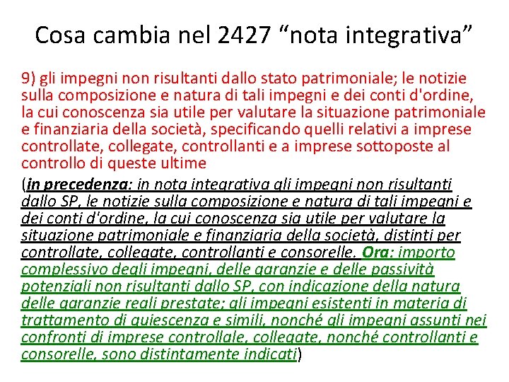 Cosa cambia nel 2427 “nota integrativa” 9) gli impegni non risultanti dallo stato patrimoniale;