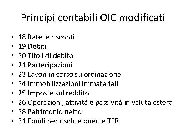 Principi contabili OIC modificati • • • 18 Ratei e risconti 19 Debiti 20