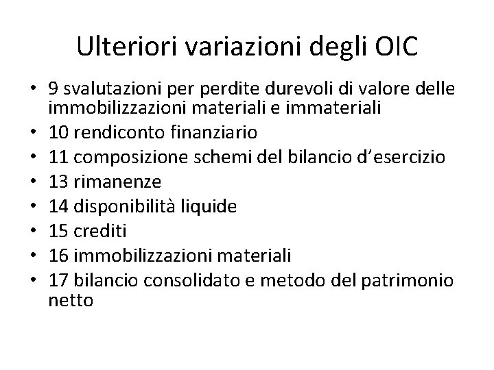 Ulteriori variazioni degli OIC • 9 svalutazioni perdite durevoli di valore delle immobilizzazioni materiali