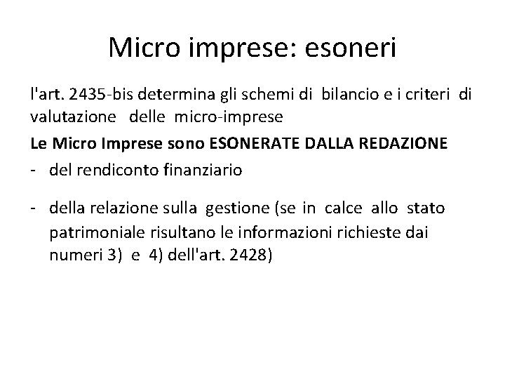 Micro imprese: esoneri l'art. 2435 -bis determina gli schemi di bilancio e i criteri