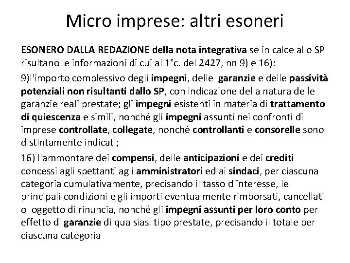 Micro imprese: altri esoneri ESONERO DALLA REDAZIONE della nota integrativa se in calce allo