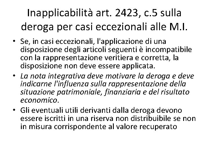Inapplicabilità art. 2423, c. 5 sulla deroga per casi eccezionali alle M. I. •