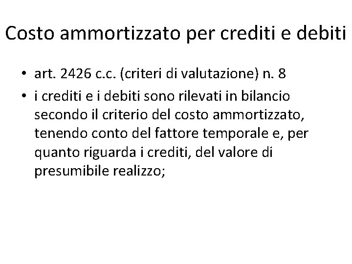 Costo ammortizzato per crediti e debiti • art. 2426 c. c. (criteri di valutazione)