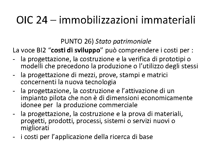 OIC 24 – immobilizzazioni immateriali PUNTO 26) Stato patrimoniale La voce BI 2 “costi