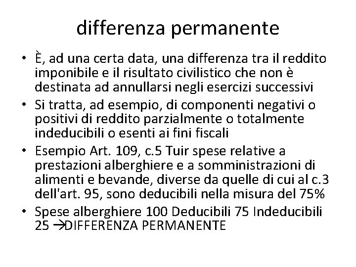 differenza permanente • È, ad una certa data, una differenza tra il reddito imponibile