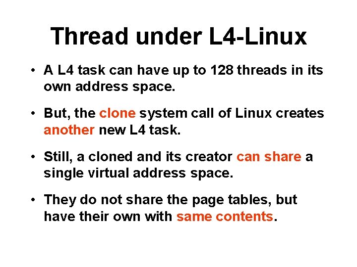 Thread under L 4 -Linux • A L 4 task can have up to