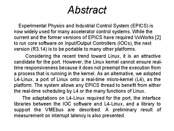 Abstract Experimental Physics and Industrial Control System (EPICS) is now widely used for many