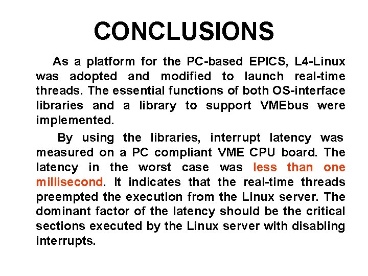 CONCLUSIONS 　 　 As a platform for the PC-based EPICS, L 4 -Linux was