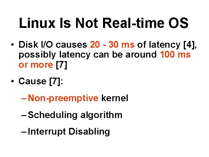 Linux Is Not Real-time OS • Disk I/O causes 20 - 30 ms of