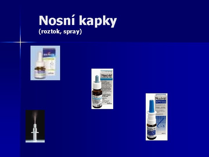 Nosní kapky (roztok, spray) 