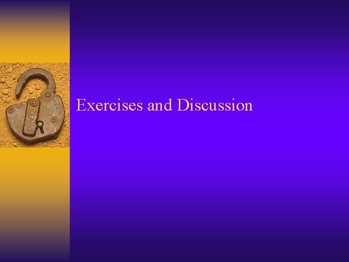 Exercises and Discussion 