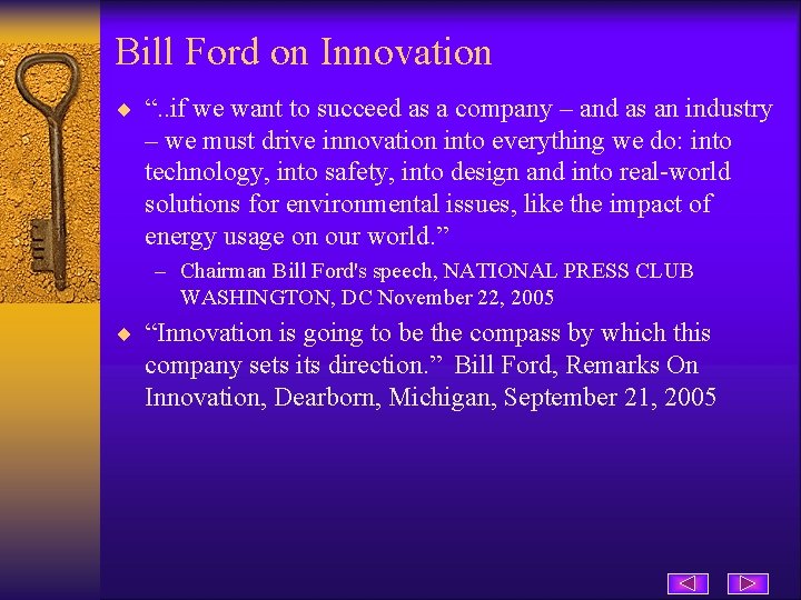 Bill Ford on Innovation ¨ “. . if we want to succeed as a