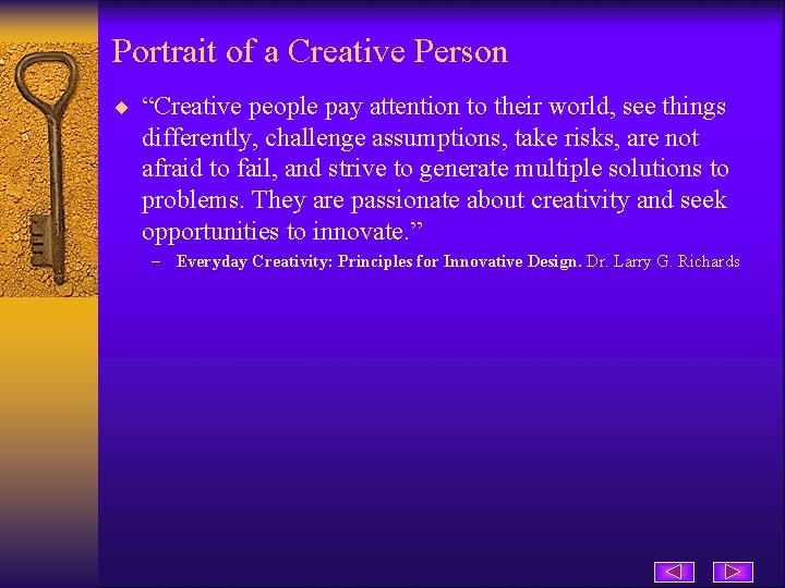 Portrait of a Creative Person ¨ “Creative people pay attention to their world, see