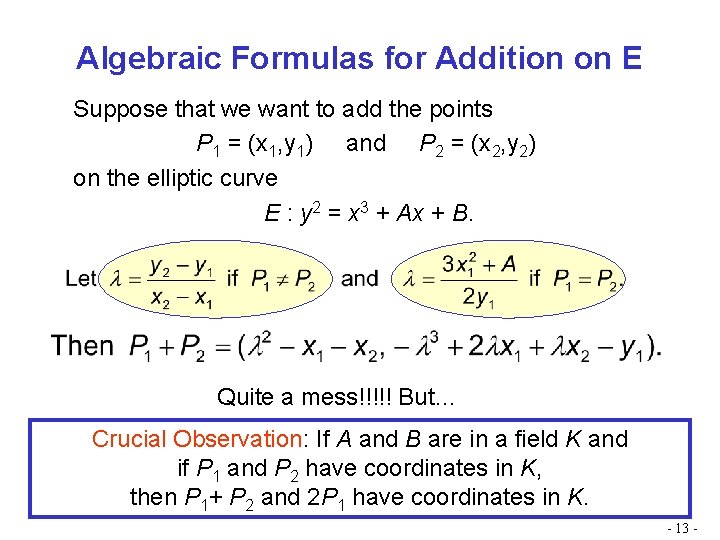 Algebraic Formulas for Addition on E Suppose that we want to add the points