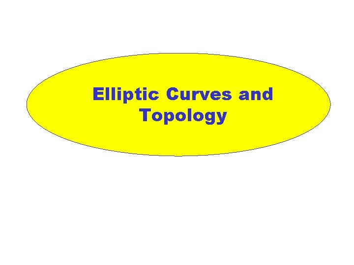 Elliptic Curves and Topology 