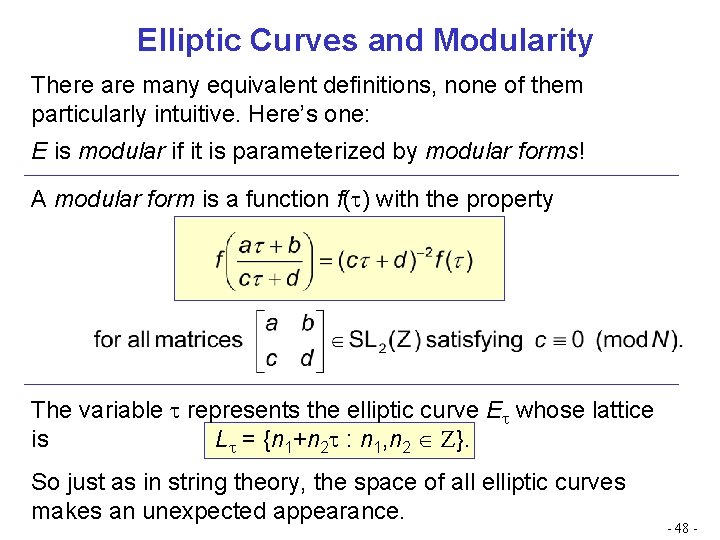 Elliptic Curves and Modularity There are many equivalent definitions, none of them particularly intuitive.