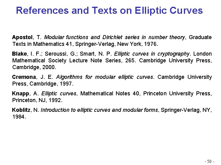 References and Texts on Elliptic Curves Apostol, T. Modular functions and Dirichlet series in