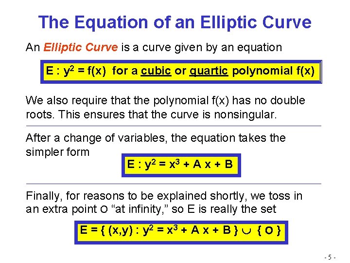 The Equation of an Elliptic Curve An Elliptic Curve is a curve given by