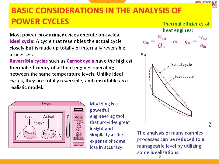 BASIC CONSIDERATIONS IN THE ANALYSIS OF POWER CYCLES Thermal efficiency of heat engines: Most