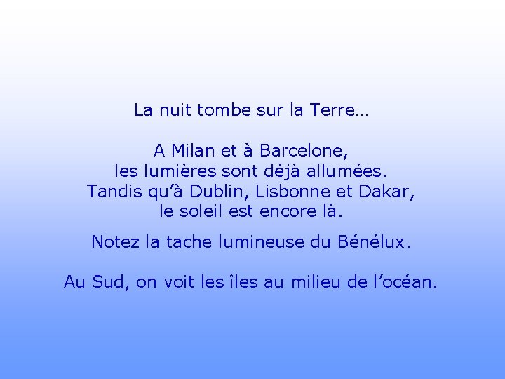 La nuit tombe sur la Terre… A Milan et à Barcelone, les lumières sont