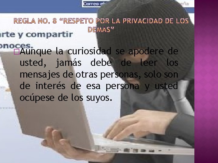 �Aunque la curiosidad se apodere de usted, jamás debe de leer los mensajes de