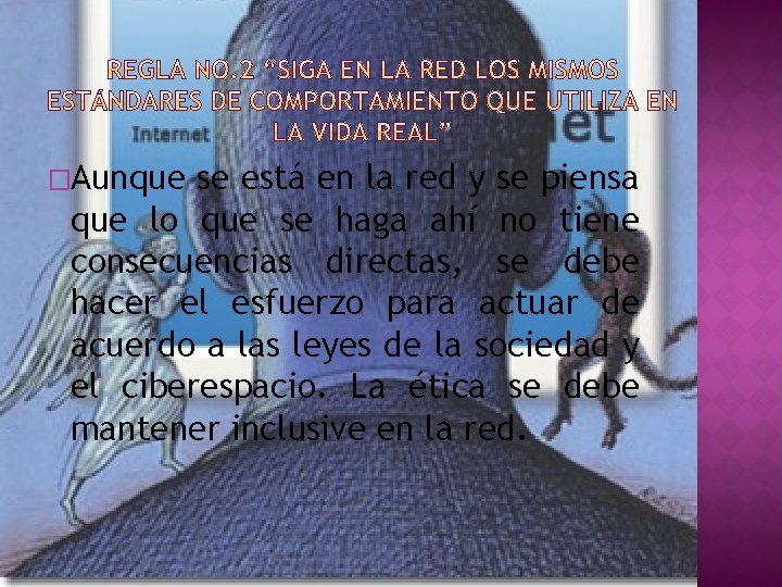 �Aunque se está en la red y se piensa que lo que se haga