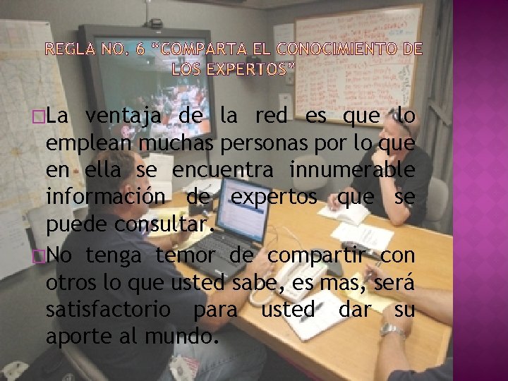 �La ventaja de la red es que lo emplean muchas personas por lo que