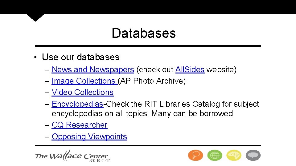 Databases • Use our databases – News and Newspapers (check out All. Sides website)