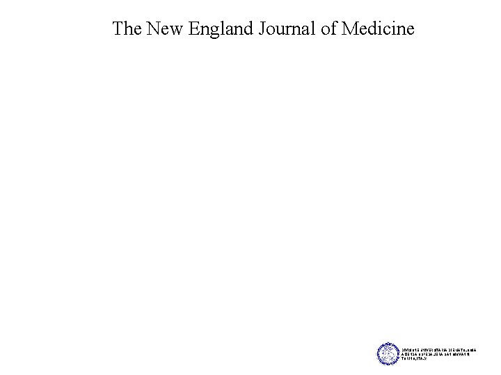 The New England Journal of Medicine DIVISIONE UNIVERSITARIA DI EMATOLOGIA AZIENDA OSPEDALIERA SAN GIOVANNI