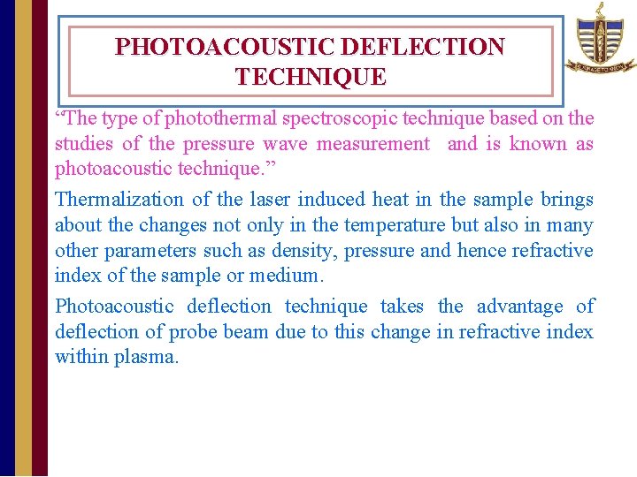 PHOTOACOUSTIC DEFLECTION TECHNIQUE “The type of photothermal spectroscopic technique based on the studies of