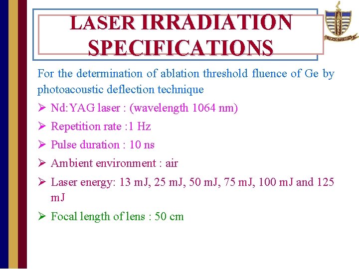 LASER IRRADIATION SPECIFICATIONS For the determination of ablation threshold fluence of Ge by photoacoustic