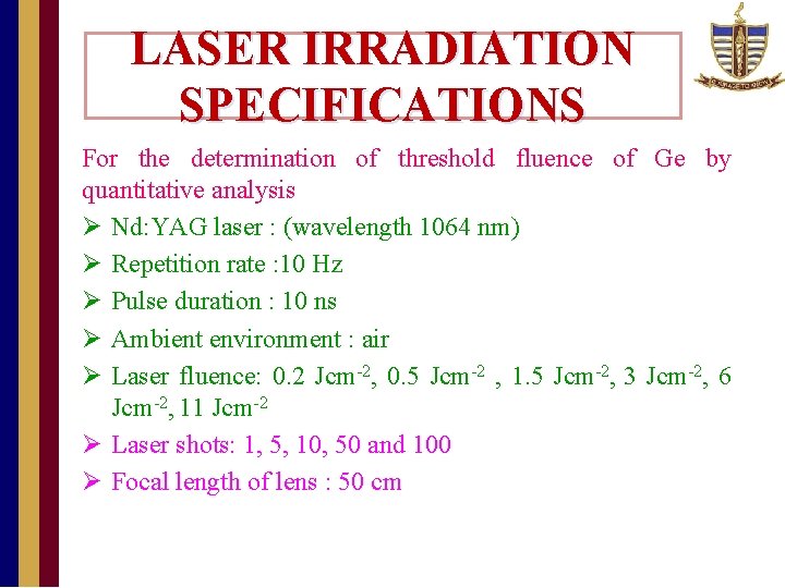 LASER IRRADIATION SPECIFICATIONS For the determination of threshold fluence of Ge by quantitative analysis